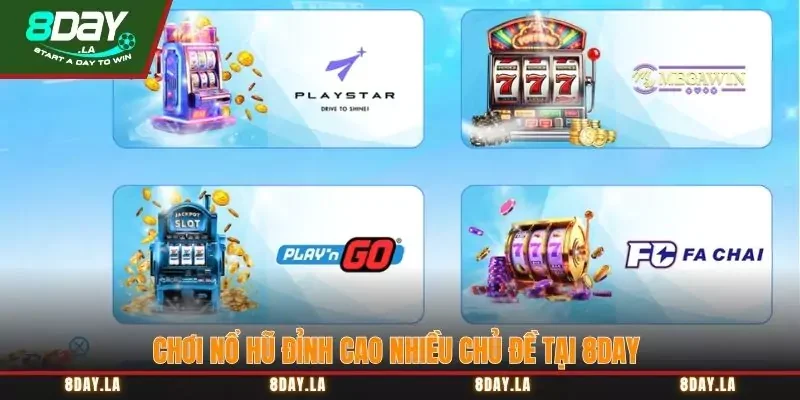 Chơi nổ hũ đỉnh cao nhiều chủ đề tại 8Day Chơi nổ hũ đỉnh cao nhiều chủ đề tại 8Day