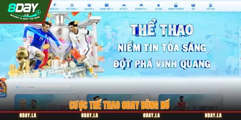Cược thể thao 8Day bùng nổ Cược thể thao 8Day bùng nổ