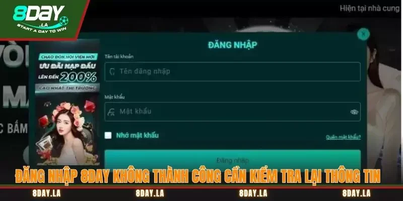 Hướng dẫn đăng nhập 8Day - Truy cập game an toàn, đơn giản 2 Đăng nhập 8Day không thành công cần kiểm tra lại thông tin