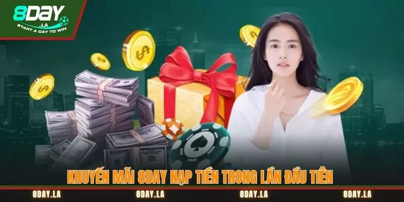 Top các chương trình khuyến mãi 8Day bùng nổ nhất năm 1 Khuyến mãi 8Day nạp tiền trong lần đầu tiên